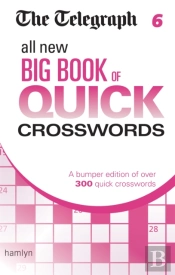 The Telegraph: All New Big Book Of Quick Crosswords 6