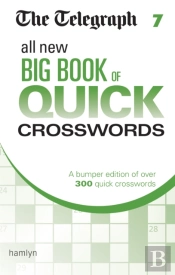 The Telegraph All New Big Book Of Quick Crosswords 7
