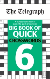 The Telegraph Big Book Of Quick Crosswords 6