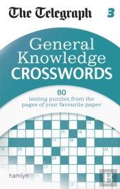 The Telegraph: General Knowledge Crosswords 3