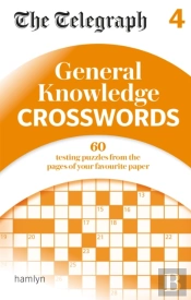 The Telegraph: General Knowledge Crosswords 4