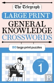 The Telegraph Large Print General Knowledge Crosswords 1
