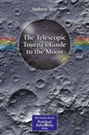 The Telescopic Tourist'S Guide To The Moon