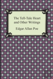 The Tell-Tale Heart And Other Writings