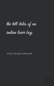 The Tell-Tales Of An Indian Lover Boy