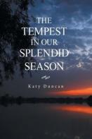 The Tempest In Our Splendid Season