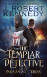 The Templar Detective And The Parisian Adulteress