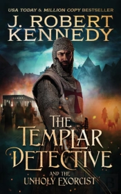 The Templar Detective And The Unholy Exorcist