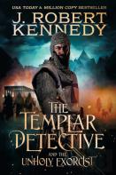 The Templar Detective And The Unholy Exorcist