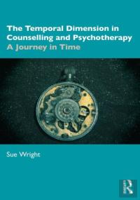 The Temporal Dimension In Counselling And Psychotherapy