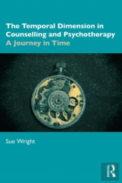 The Temporal Dimension In Counselling And Psychotherapy