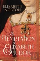 The Temptation Of Elizabeth Tudor