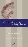 The Temptations Of Big Bear