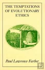 The Temptations Of Evolutionary Ethics