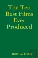The Ten Best Films Ever Produced