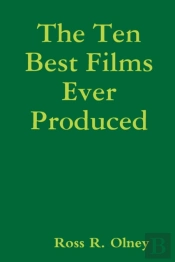 The Ten Best Films Ever Produced