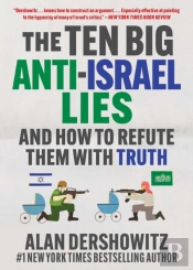 The Ten Big Anti-Israel Lies