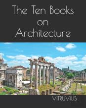The Ten Books On Architecture
