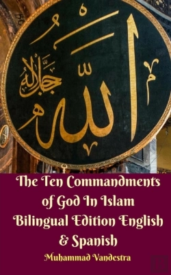 Bertrand.pt - The Ten Commandments Of God In Islam Bilingual Edition English & Spanish