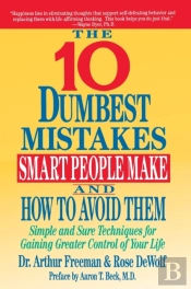 The Ten Dumbest Mistakes Smart People Make And How To Avoid Them