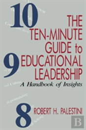 The Ten-Minute Guide To Educational Leadership