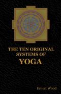 The Ten Original Systems Of Yoga