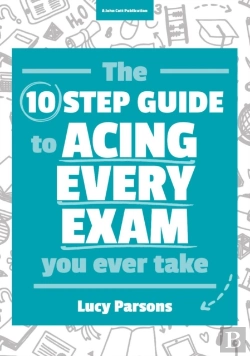Bertrand.pt - The Ten Step Guide To Acing Every Exam You Ever Take