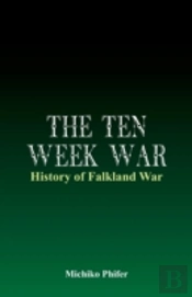 The Ten Week War - History Of Falkland War