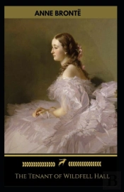 The Tenant Of Wildfell Hall-Anne'S Original Edition(Annotated)