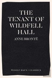 The Tenant Of Wildfell Hall : The First Feminist Novel