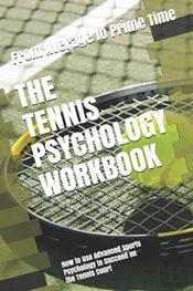 The Tennis Psychology Workbook