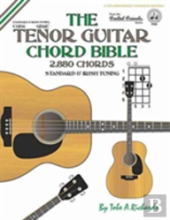 The Tenor Guitar Chord Bible: Standard And Irish Tuning 2,880 Chords