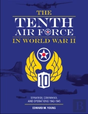 The Tenth Air Force In World War Ii