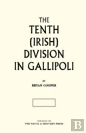 The Tenth (Irish) Division In Gallipoli