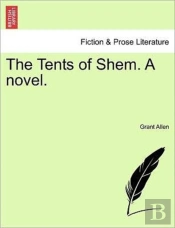The Tents Of Shem. A Novel.