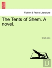 The Tents Of Shem. A Novel.