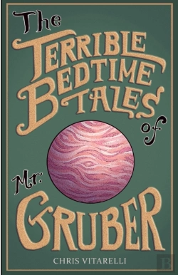 Bertrand.pt - The Terrible Bedtime Tales Of Mr. Gruber