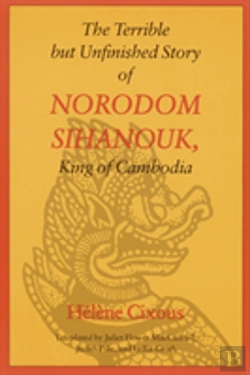 Bertrand.pt - The Terrible But Unfinished Story Of Norodom Sihanouk, King Of Cambodia
