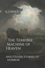 The Terrible Machine Of Heaven