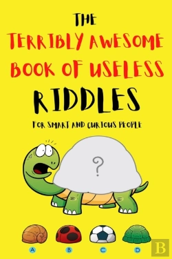 Bertrand.pt - The Terribly Awesome Book Of Useless Riddles For Smart And Curious People