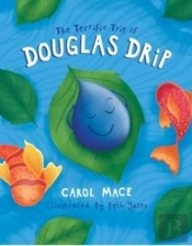 The Terrific Trip Of Douglas Drip