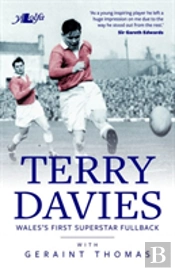 The Terry Davies Story - Wales'S First Superstar Fullback