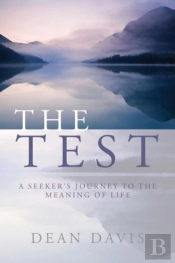 The Test: A Seeker'S Journey To The Meaning Of Life
