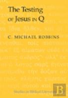 The Testing Of Jesus In Q