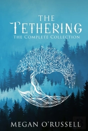 The Tethering: The Complete Collection