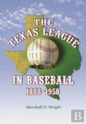 The Texas League In Baseball, 1888-1958