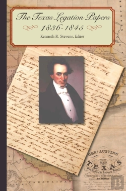 Bertrand.pt - The Texas Legation Papers, 1836-1844