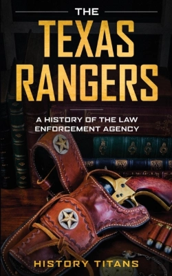 Bertrand.pt - The Texas Rangers: A History Of The Law