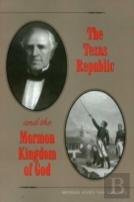 The Texas Republic And The Mormon Kingdom Of God