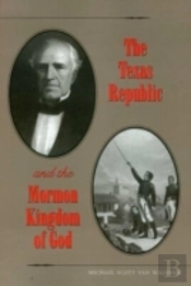 The Texas Republic And The Mormon Kingdom Of God